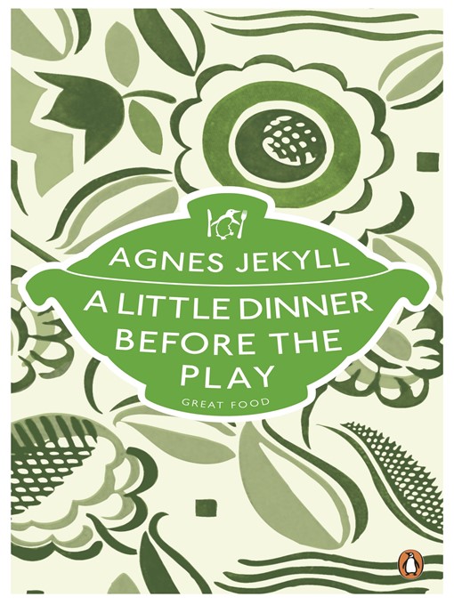 Title details for A Little Dinner Before the Play by Agnes Jekyll - Wait list